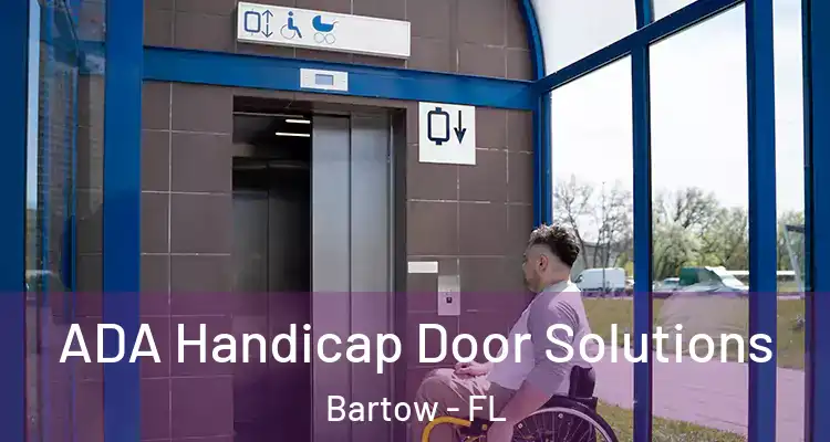 ADA Handicap Door Solutions Bartow - FL