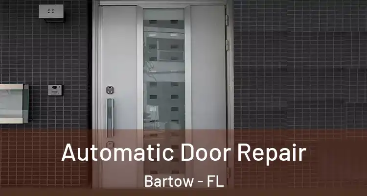 Automatic Door Repair Bartow - FL