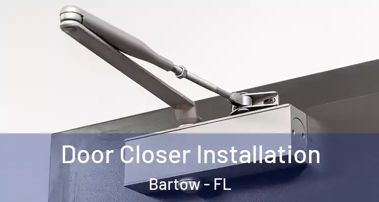 Door Closer Installation Bartow - FL