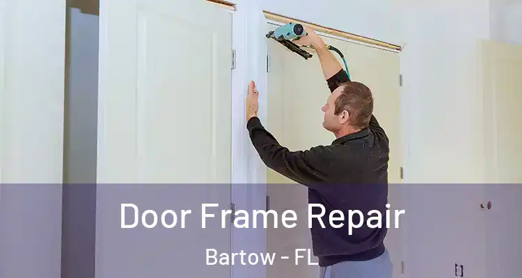 Door Frame Repair Bartow - FL