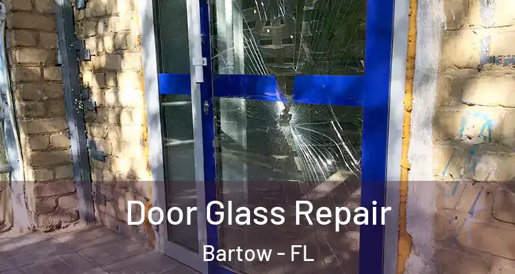 Door Glass Repair Bartow - FL