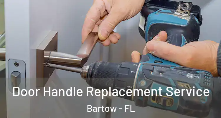 Door Handle Replacement Service Bartow - FL