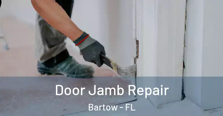 Door Jamb Repair Bartow - FL