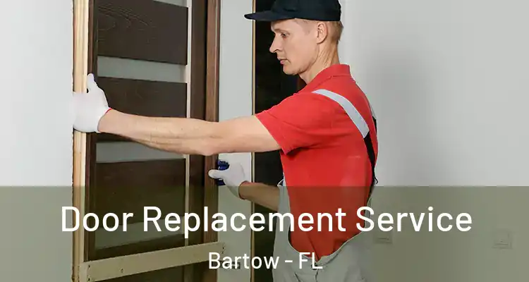 Door Replacement Service Bartow - FL