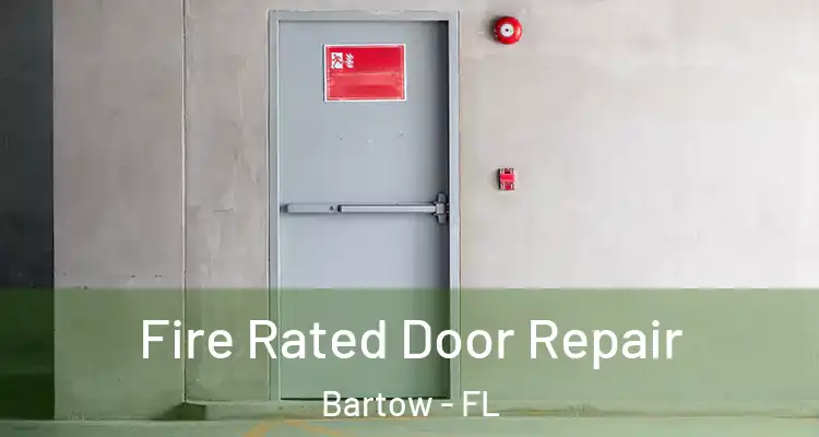 Fire Rated Door Repair Bartow - FL
