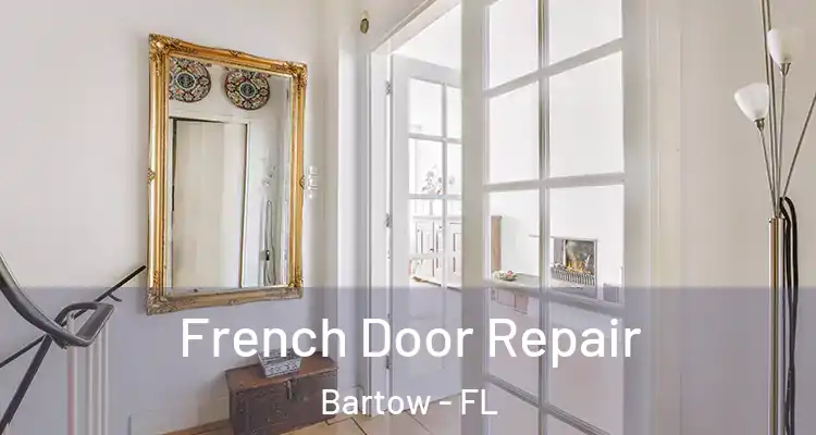 French Door Repair Bartow - FL