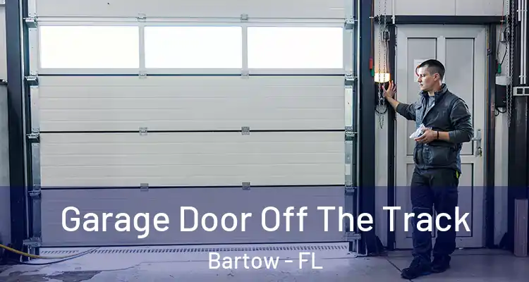 Garage Door Off The Track Bartow - FL