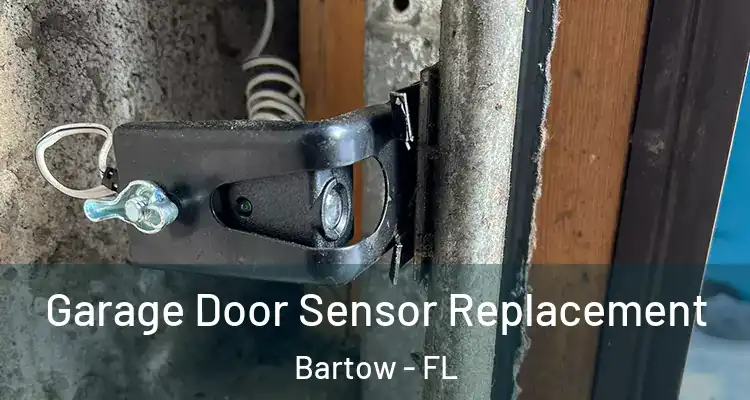 Garage Door Sensor Replacement Bartow - FL