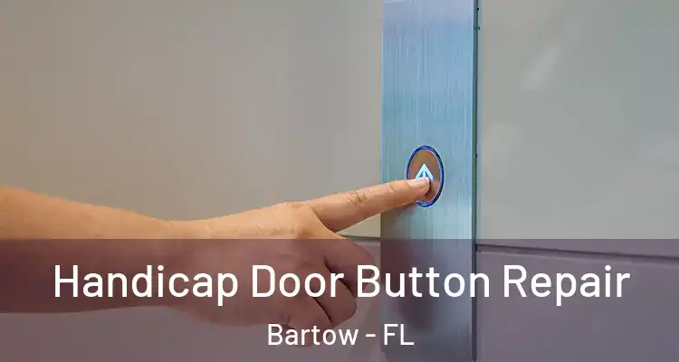 Handicap Door Button Repair Bartow - FL