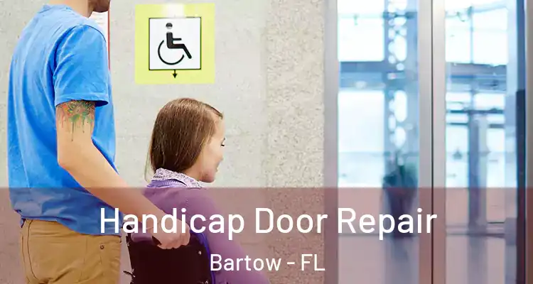 Handicap Door Repair Bartow - FL