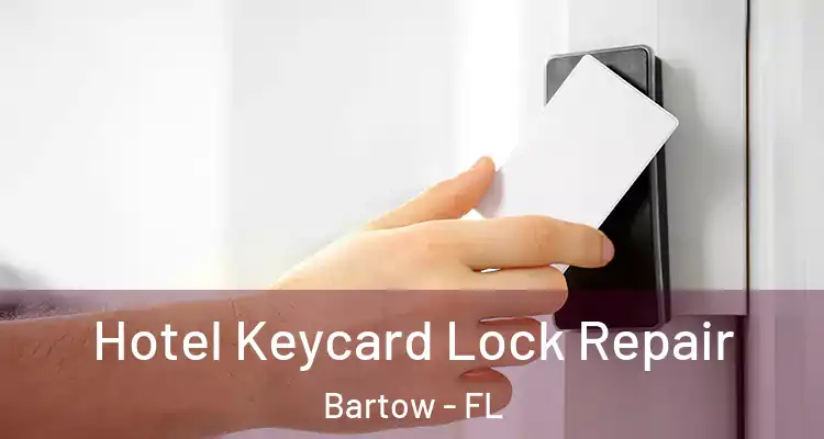 Hotel Keycard Lock Repair Bartow - FL