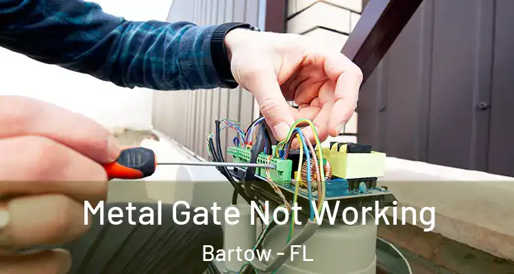 Metal Gate Not Working Bartow - FL