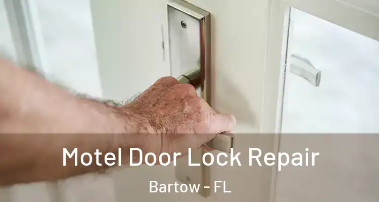 Motel Door Lock Repair Bartow - FL