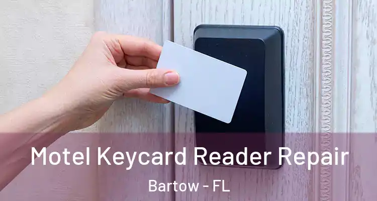 Motel Keycard Reader Repair Bartow - FL