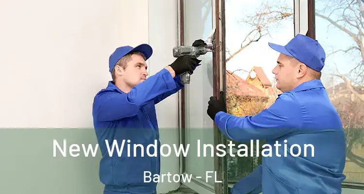 New Window Installation Bartow - FL