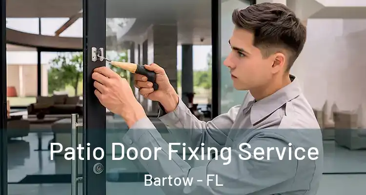 Patio Door Fixing Service Bartow - FL