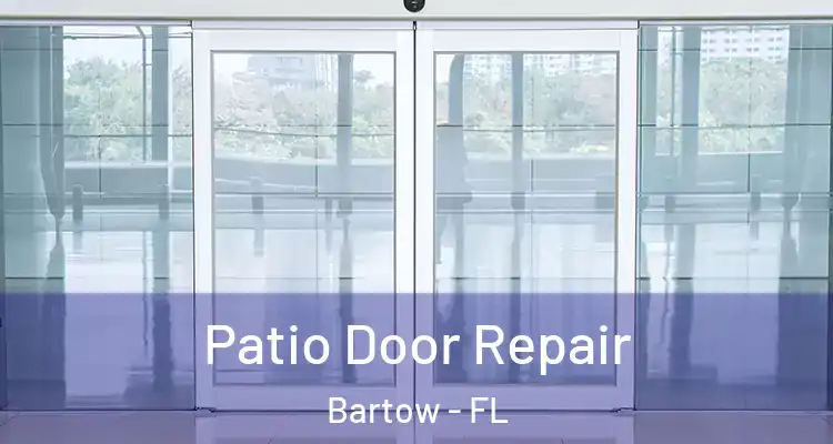 Patio Door Repair Bartow - FL