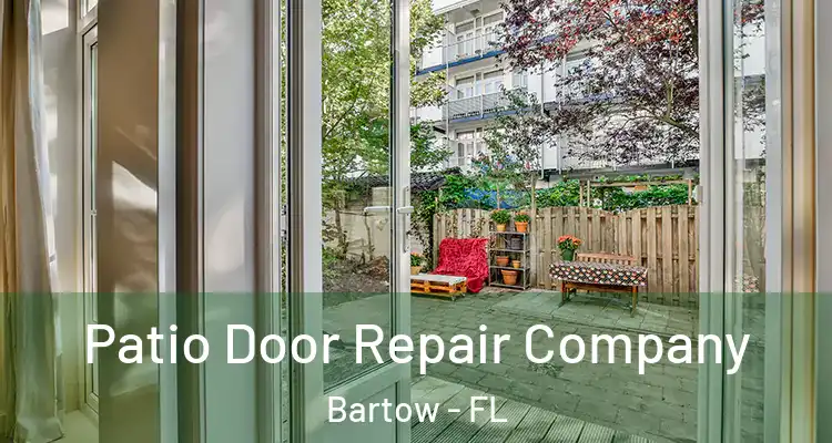 Patio Door Repair Company Bartow - FL