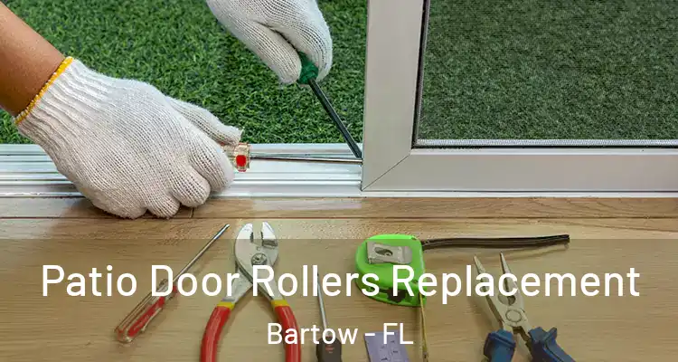 Patio Door Rollers Replacement Bartow - FL