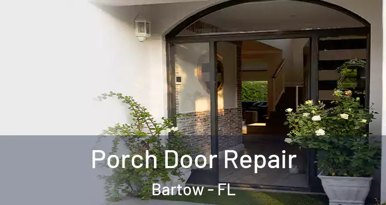 Porch Door Repair Bartow - FL