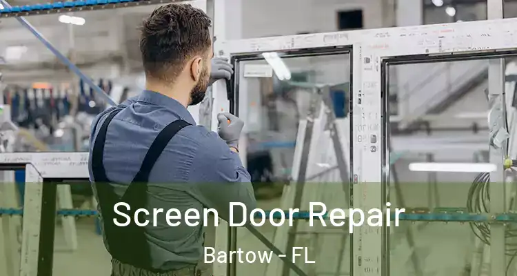 Screen Door Repair Bartow - FL