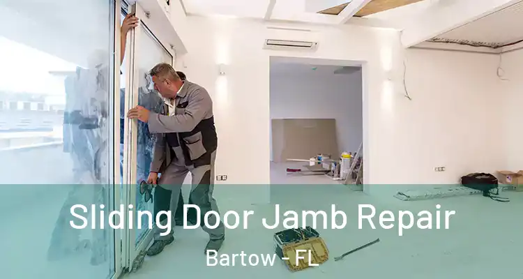 Sliding Door Jamb Repair Bartow - FL