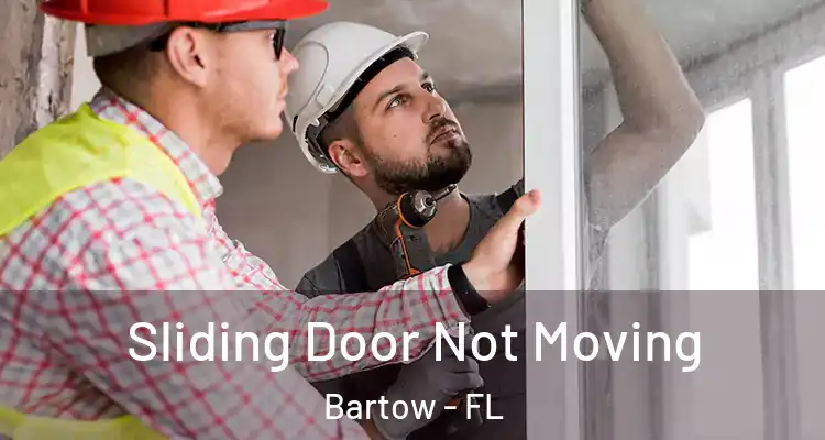 Sliding Door Not Moving Bartow - FL