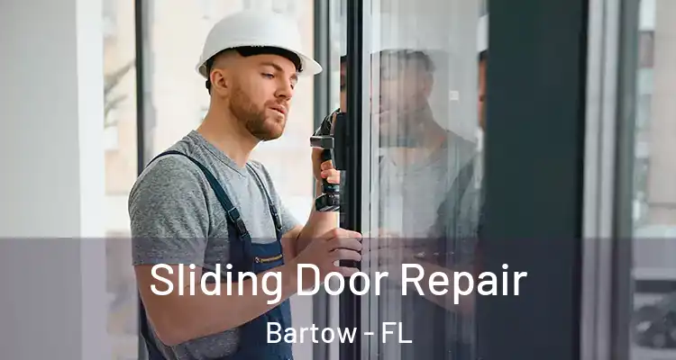 Sliding Door Repair Bartow - FL