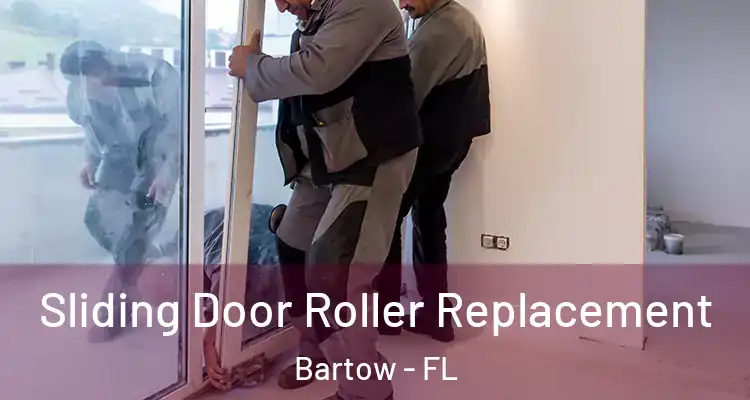 Sliding Door Roller Replacement Bartow - FL