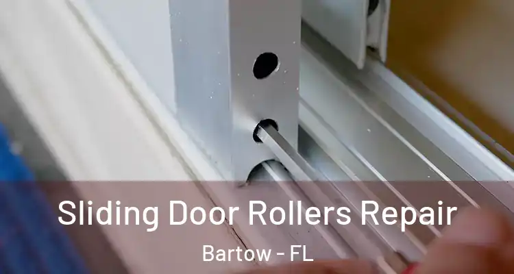 Sliding Door Rollers Repair Bartow - FL