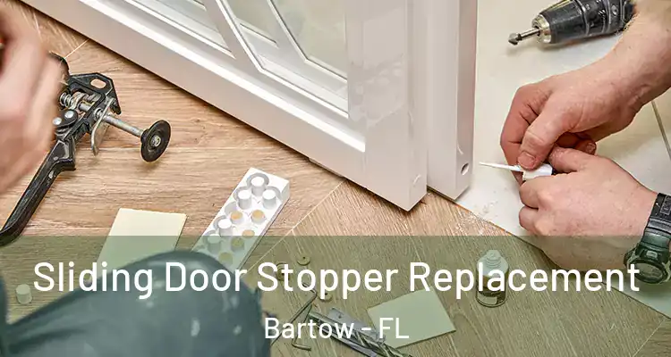 Sliding Door Stopper Replacement Bartow - FL