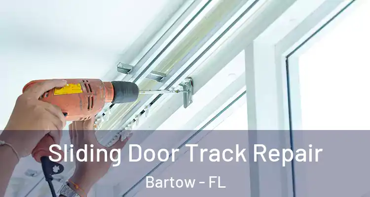 Sliding Door Track Repair Bartow - FL