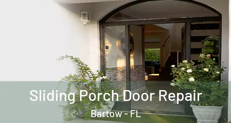 Sliding Porch Door Repair Bartow - FL