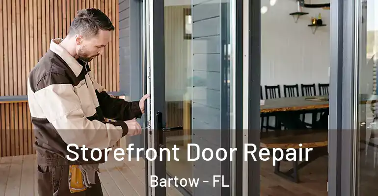 Storefront Door Repair Bartow - FL