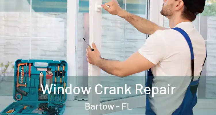Window Crank Repair Bartow - FL